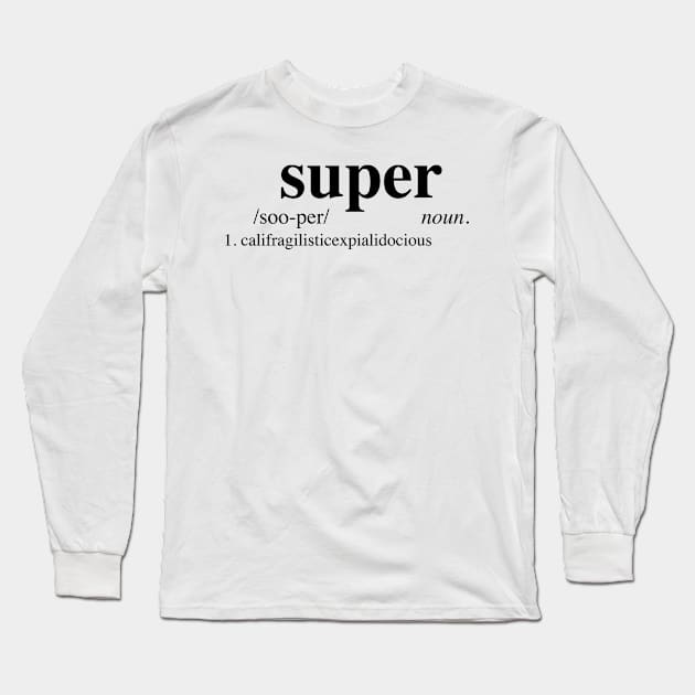 supercalifragilisticexpialidocious - Dictionary Long Sleeve T-Shirt by LuisP96